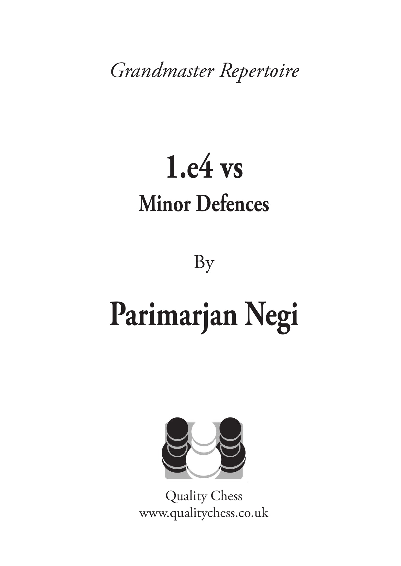 Grandmaster Repertoire - 1.e4 vs Minor Defences by Parimarjan Negi (hardcover) - 48b845ae27393762e3a3f8488e0f0ebe