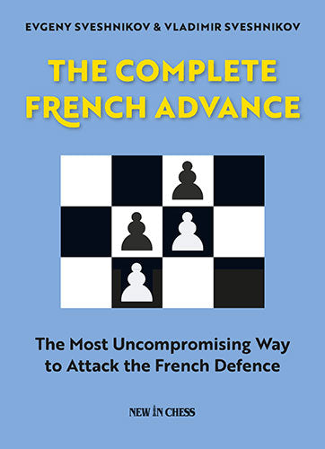 The Complete French Advance: The Most Uncompromising Way to Attack the French Defence - 249200b06331a93d648fccec4821fae1