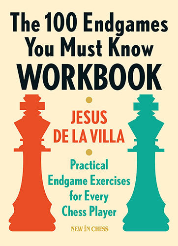 The 100 Endgames You Must Know Workbook: Practical Endgame Exercises for Every Chess Player - Jesus de la Villa Garcia - 99d13fff0a8859c9d8a0b6a343e891c1