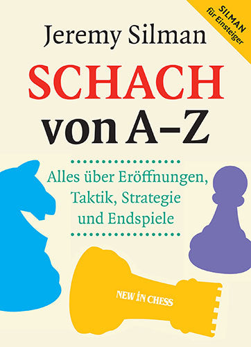 Schach von A-Z: Alles über Eröffnungen, Taktik, Strategie und Endspiele - dcf8bce912cfe8c538a31dbd7af0ddea