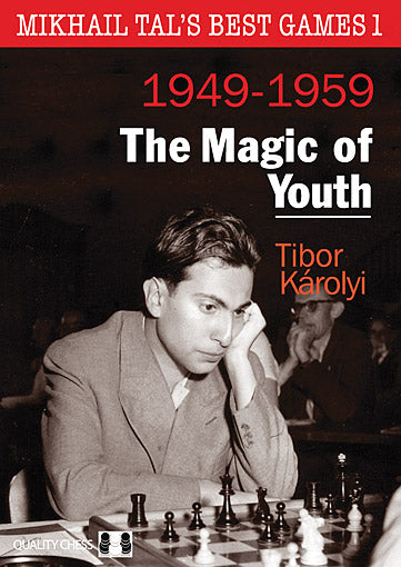 Mikhail Tal's Best Games 1 - The Magic of Youth by Tibor Karolyi (softcover) - 330ef8f66131aa6aeb2cf848744de6d2