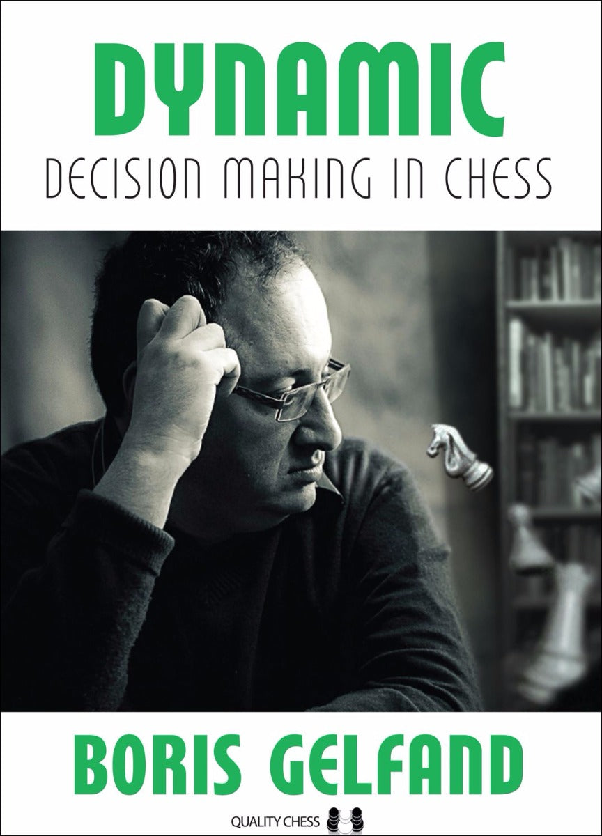 Dynamic Decision Making in Chess by Boris Gelfand (softcover) - 79f1047204adc4d38dad00b2e11e2690