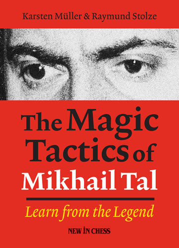 The Magic Tactics of Mikhail Tal: Learn from the Legend - 89eaf83a1b83518bc7ba9bde8722183b