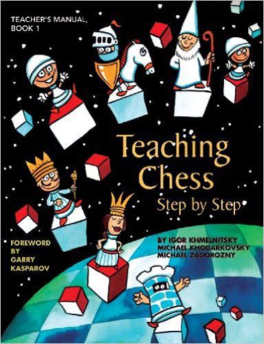 Teaching Chess Step by Step - Book 1: Teacher's Manual - 02408a3956fa0416183d9d2fc6bf95a2