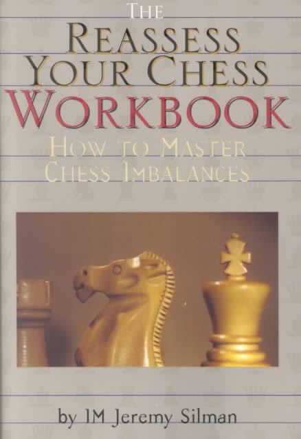 The Reassess Your Chess: Workbook: How to Master Chess Imbalances - bb3adcb6eba86aee51b777e1f0f98985