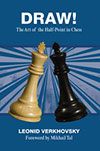 Draw! The art of the Half-Point in Chess - d61ed80980196e12d63515b84018b688