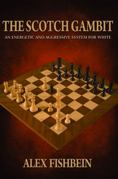 The Scotch Gambit: An Energetic and Aggressive Opening System for Whites - 01d114a4c31fac190db6d0582e7fb2c7
