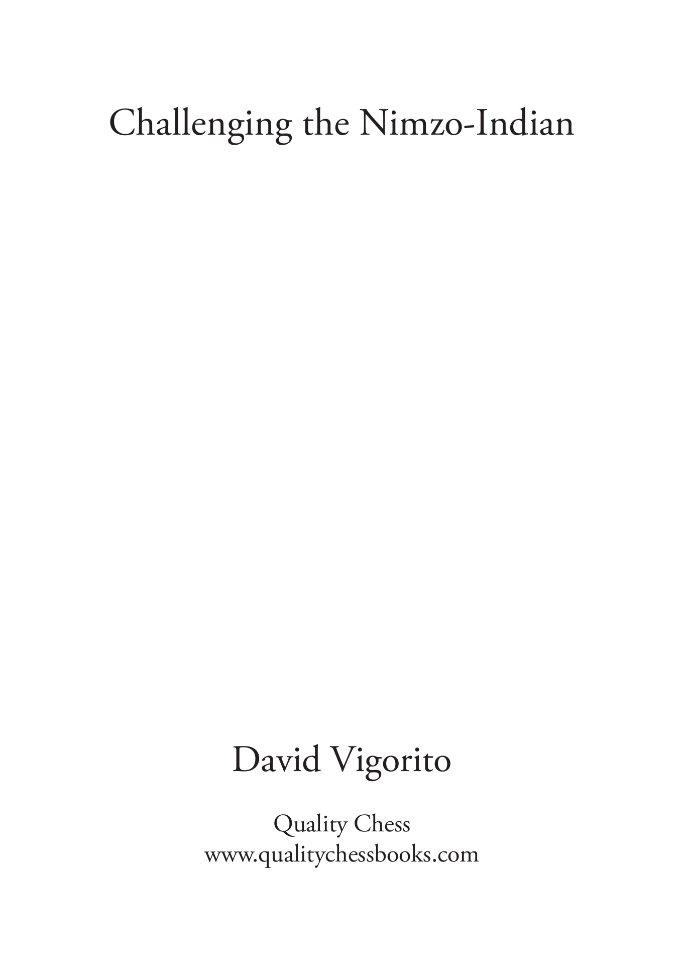 Challenging the Nimzo-Indian by David Vigorito - Challenging the Nimzo-Indian by David Vigorito