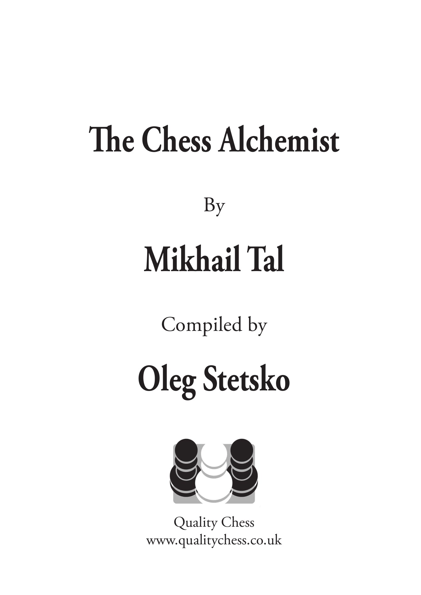 The Chess Alchemist by Mikhail Tal and Oleg Stetsko (hardcover) - e558e787ce1a10e845158216807b532c