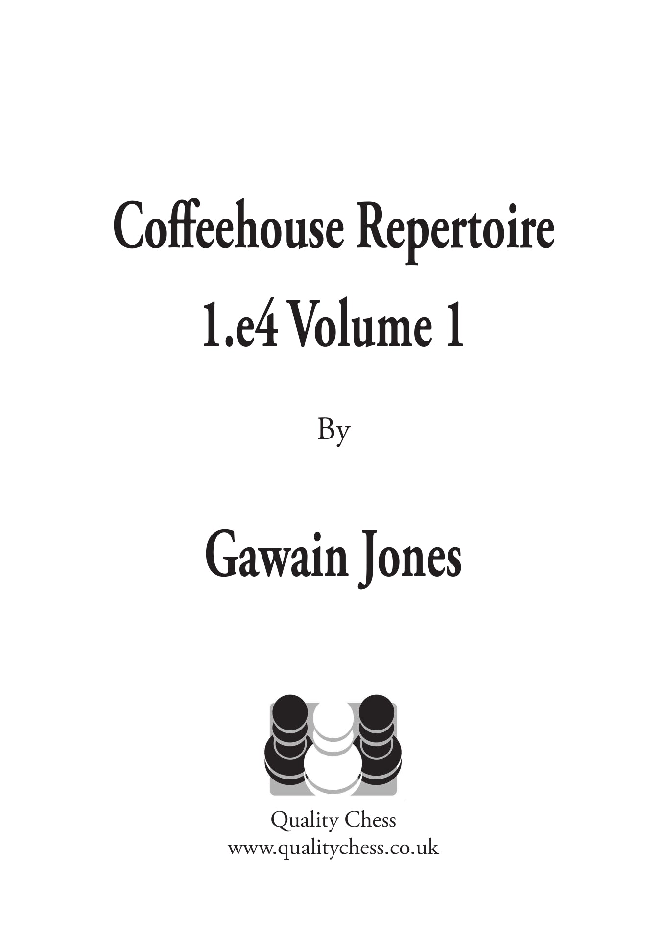 Coffeehouse Repertoire 1.e4 Volume 1 by Gawain Jones (softcover) - f474f5175be3f5a84c0adfb7c062ca6b