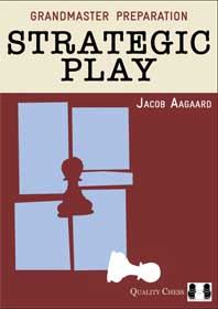 Grandmaster Preparation - Strategic Play by Jacob Aagaard (hardcover) - 682f4f6111cfb0ef22e02cca46e3d39b