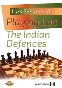Playing 1.d4 - The Indian Defences by Lars Schandorff (hardcover) - 67e0f992ac2bfee775397a09b90699d5