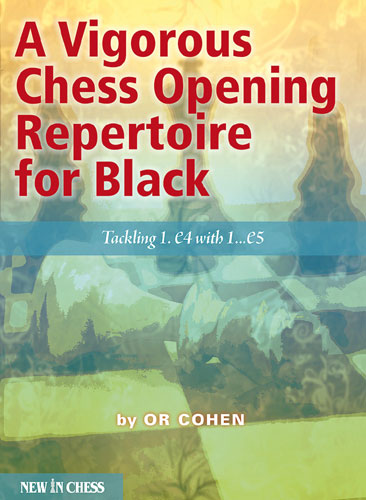 A Vigorous Chess Opening Repertoire for Black - A Vigorous Chess Opening Repertoire for Black