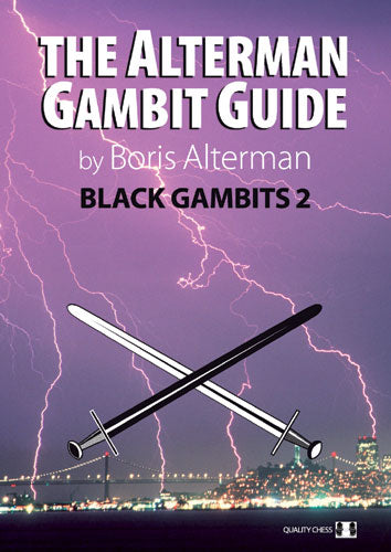 Alterman Gambit Guide - Black Gambits 2 by Boris Alterman - Alterman Gambit Guide - Black Gambits 2 by Boris Alterman