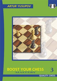 Boost your Chess 3 - Mastery, de Artur Yusupov, tapa dura - Boost your Chess 3 - Mastery, de Artur Yusupov, tapa dura