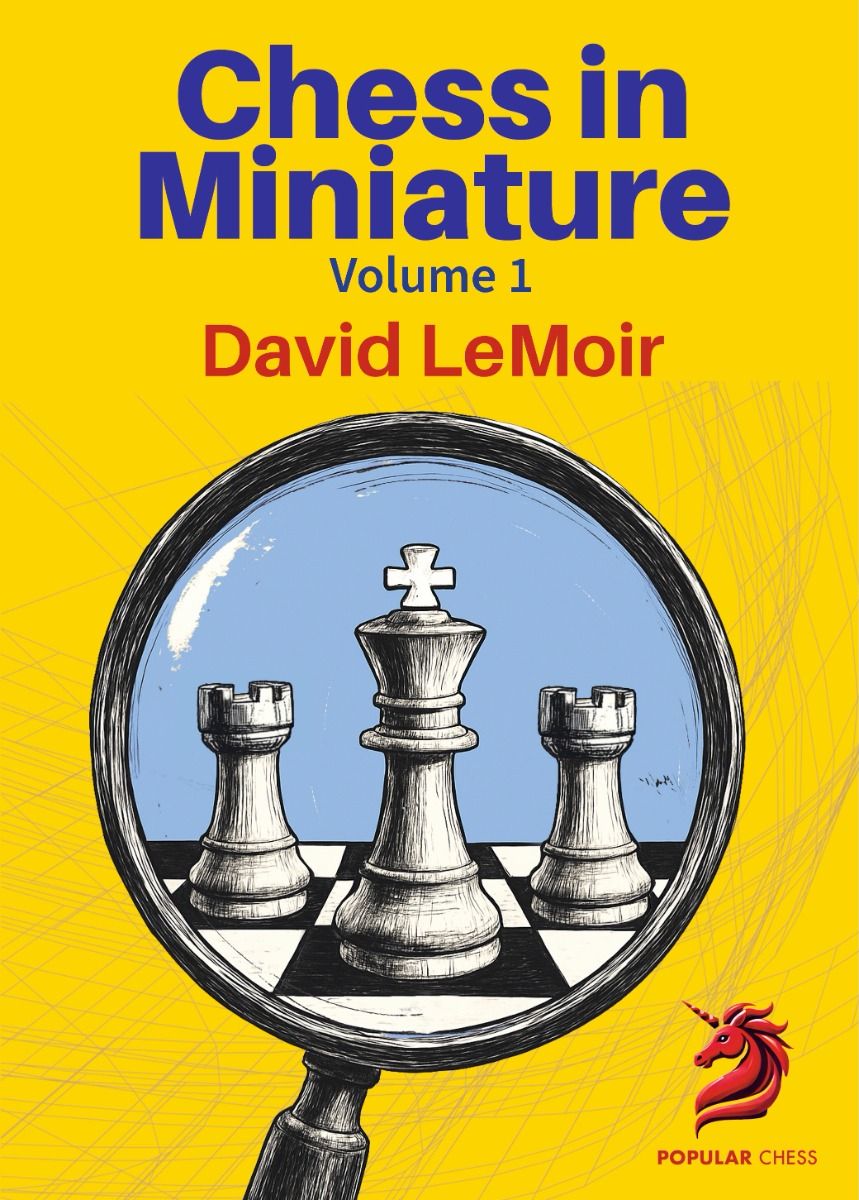 Ajedrez en miniatura - Volumen 1, de David LeMoir (tapa blanda) - Ajedrez en miniatura - Volumen 1, de David LeMoir (tapa blanda)