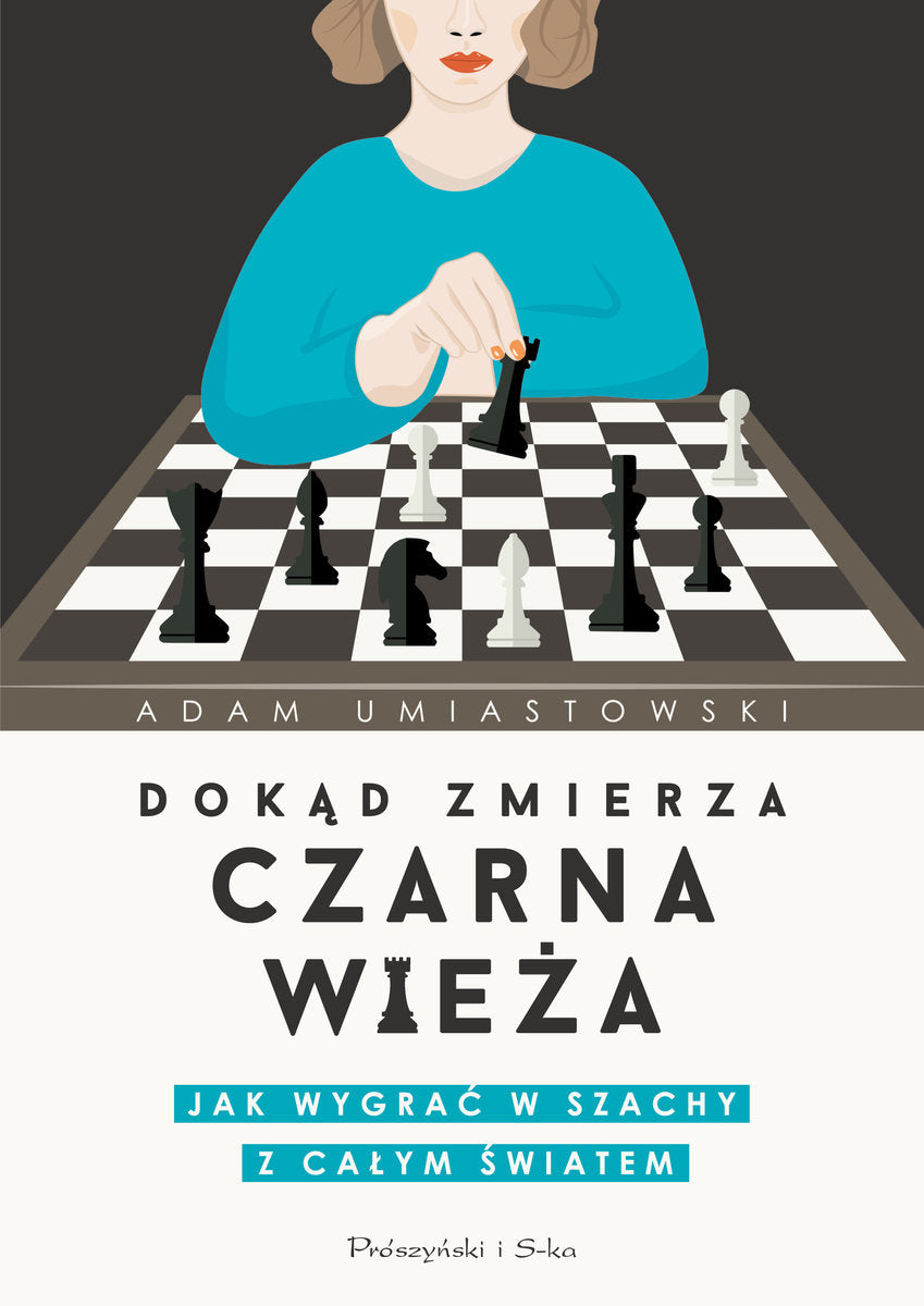 Where the black tower goes. How to win at chess with the whole world - A. Umiastowski - a1da2286ac3a31ddadab937f2c34f924