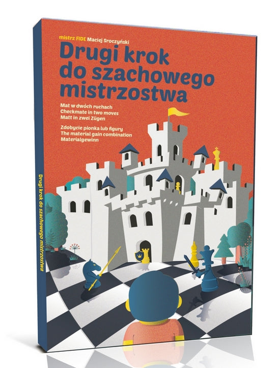 The second step to a chess championship - Maciej Sroczynski - The second step to a chess championship - Maciej Sroczynski