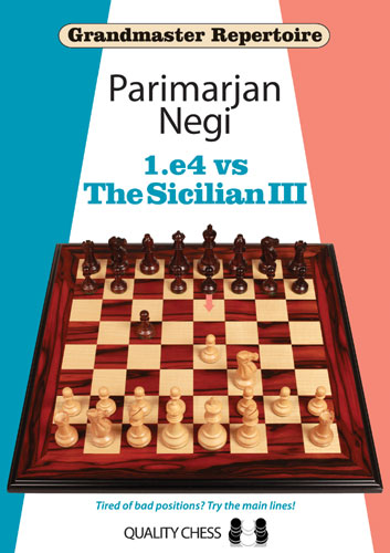 Grandmaster Repertoire - 1.e4 vs The Sicilian III by Parimarjan Negi (softcover) - Grandmaster Repertoire - 1.e4 vs The Sicilian III by Parimarjan Negi (softcover)