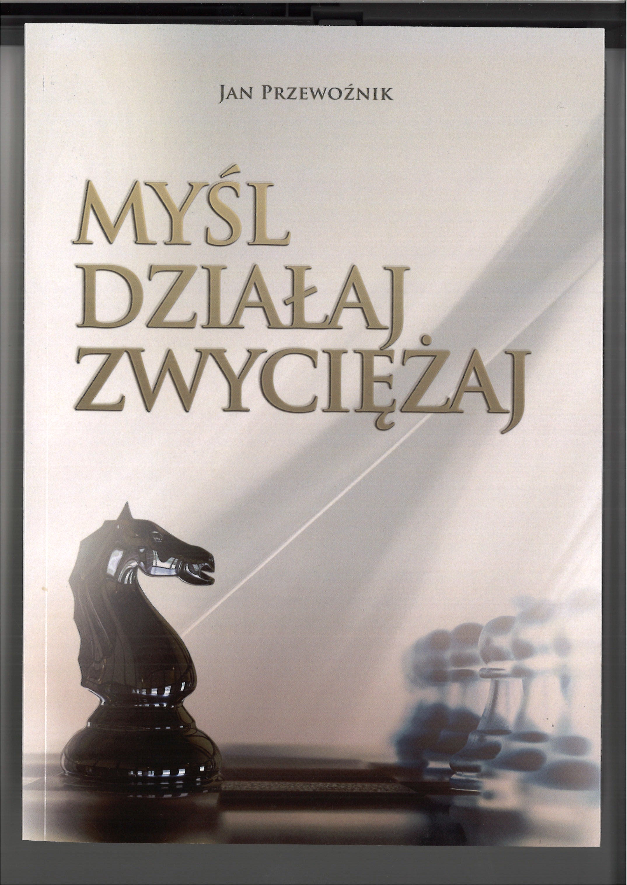Think, act, win - Jan Przewoźnik - Think, act, win - Jan Przewoźnik