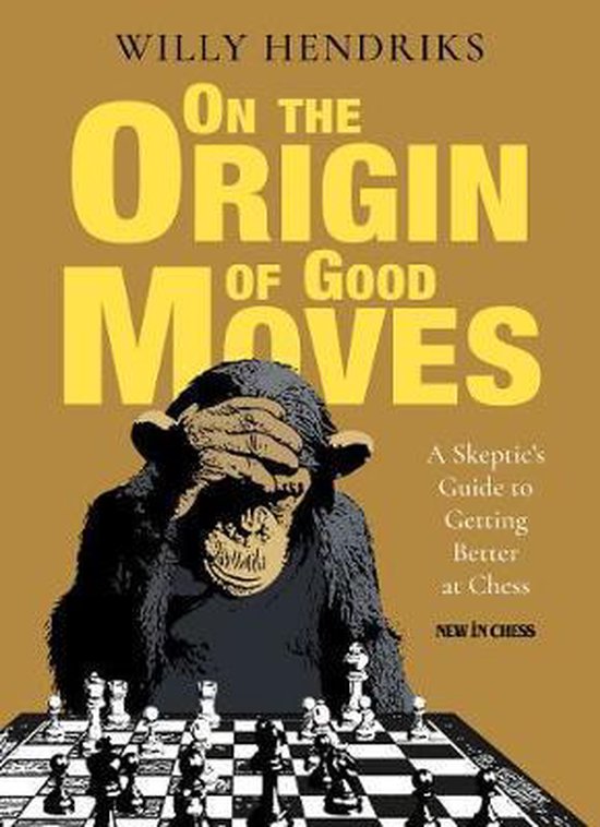 On the Origin of Good Moves di Willy Hendriks (copertina rigida) - On the Origin of Good Moves di Willy Hendriks (copertina rigida)