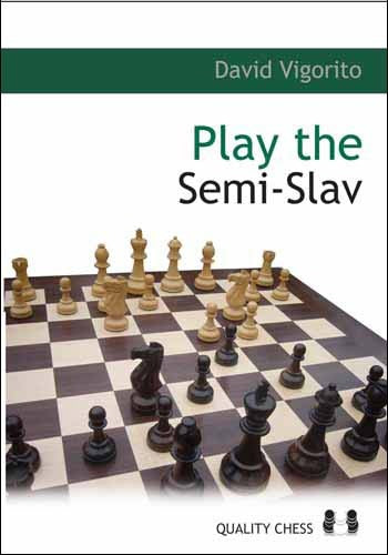 Play the Semi-Slav by David Vigorito - Play the Semi-Slav by David Vigorito