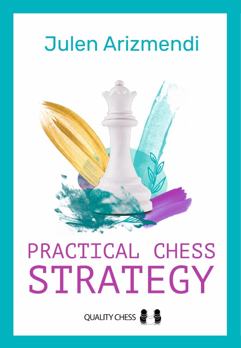 Estrategia práctica de ajedrez, de Julen Arizmendi Martínez (tapa blanda) - Estrategia práctica de ajedrez, de Julen Arizmendi Martínez (tapa blanda)