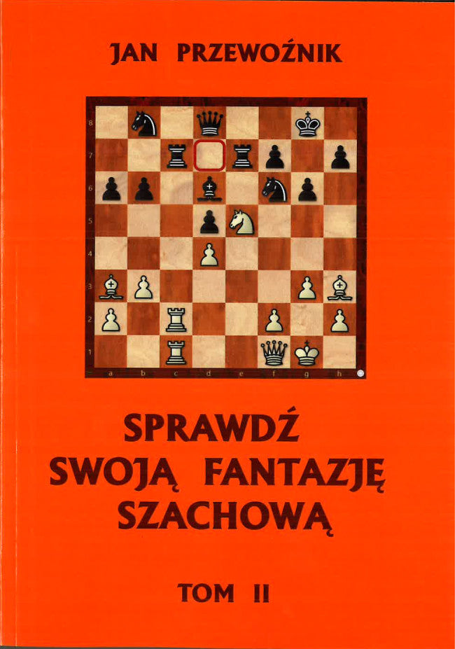 Pon a prueba tu imaginación ajedrecística, VOL. 2 - Jan Przewoźnik - Pon a prueba tu imaginación ajedrecística, VOL. 2 - Jan Przewoźnik