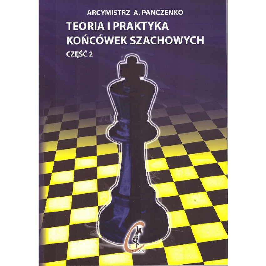 Theory and practice of chess endings - part II - Alexander Panchenko - Theory and practice of chess endings - part II - Alexander Panchenko