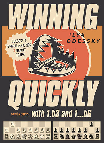 Winning Quickly with 1.b3 and 1...b9 - Winning Quickly with 1.b3 and 1...b9