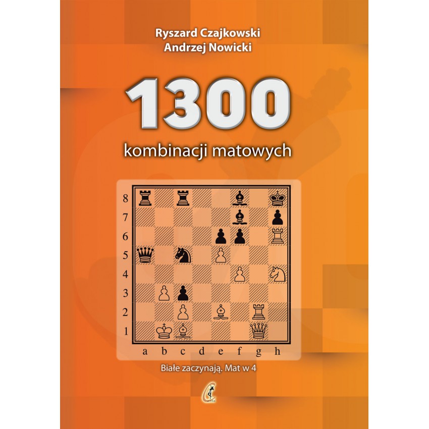 1303 matt combinations - Ryszard Czajkowski, Andrzej Nowicki - 1303 matt combinations - Ryszard Czajkowski, Andrzej Nowicki