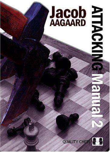 Attacking Manual 2 by Jacob Aagaard (softcover) - 729b914aed9b4d60bcc3ade5defc1654
