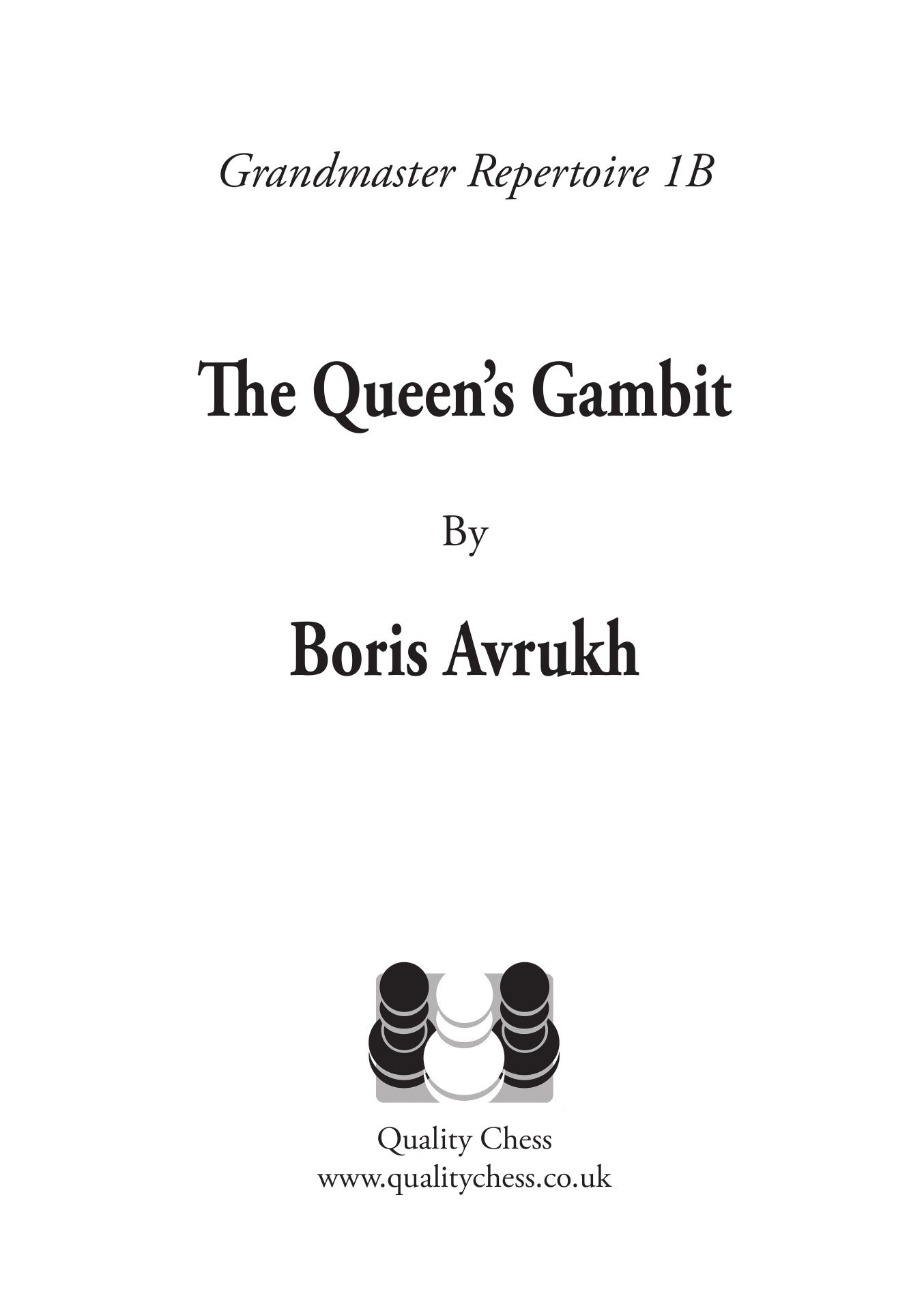 Grandmaster Repertoire 1B - The Queen's Gambit by Boris Avrukh (hard cover) - 38c7cc10b35fad1c138d57b06334e4c1