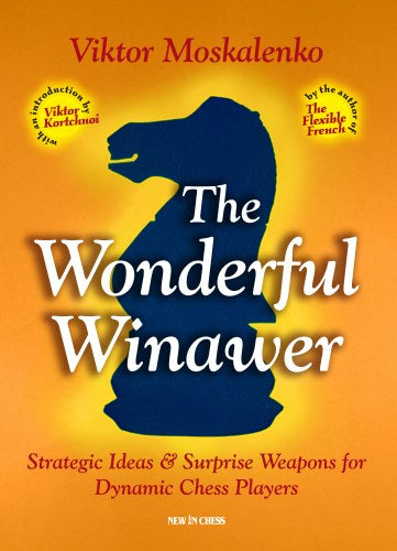 The Wonderful Winawer: Strategic Ideas & Surprise Weapons for Dynamic Chess Players - c2a37ec6b30dd8ac145d03119500063a