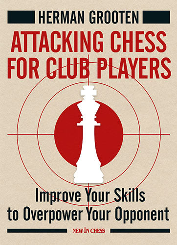 Attacking Chess for Club Players - 1953fb3aa57627a6fb45c958536f31b9