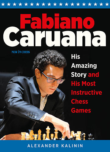 Fabiano Caruana: His Amazing Story and His Most Instructive Chess Games - 53ef8bd87262a431da9a270f6928f5b2