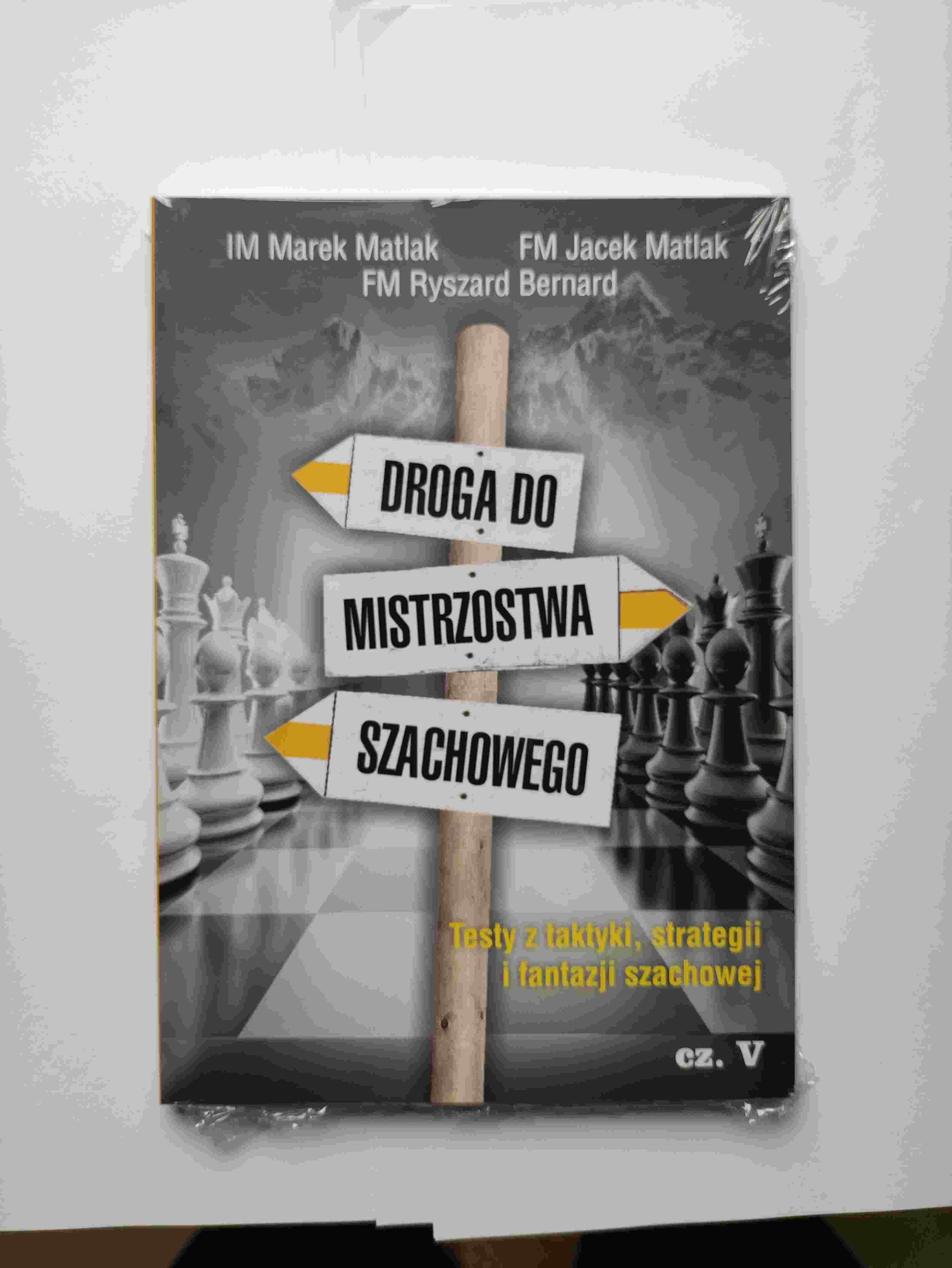 The road to chess mastery part 5 - M. Matlak, J. Matlak, R. Bernard - 7c7d1d4f26c8b3012e5bc131a5e2bac8