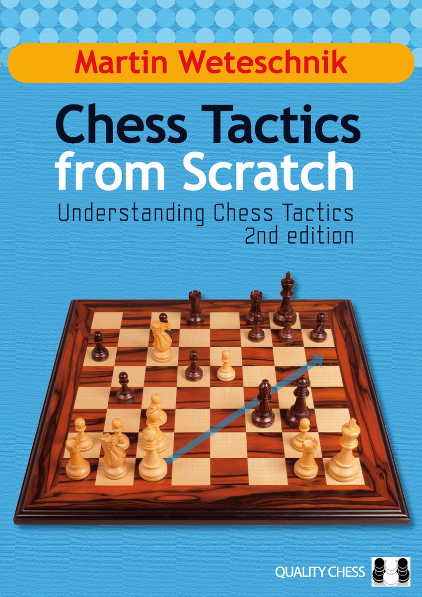 Chess Tactics from Scratch - UCT 2nd Edition by Martin Weteschnik - b4d0b572cad7c3fdd998b637b57d24e5