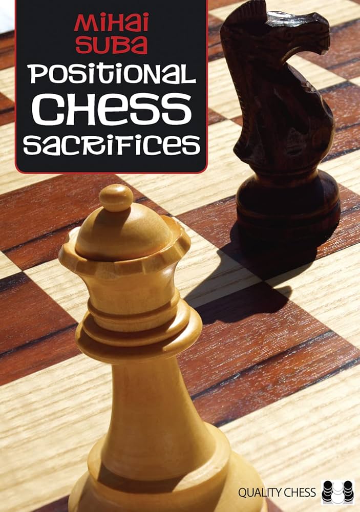 Positional Chess Sacrifices by Mihai Suba - a00856e7a665b8dd00527754567ed838