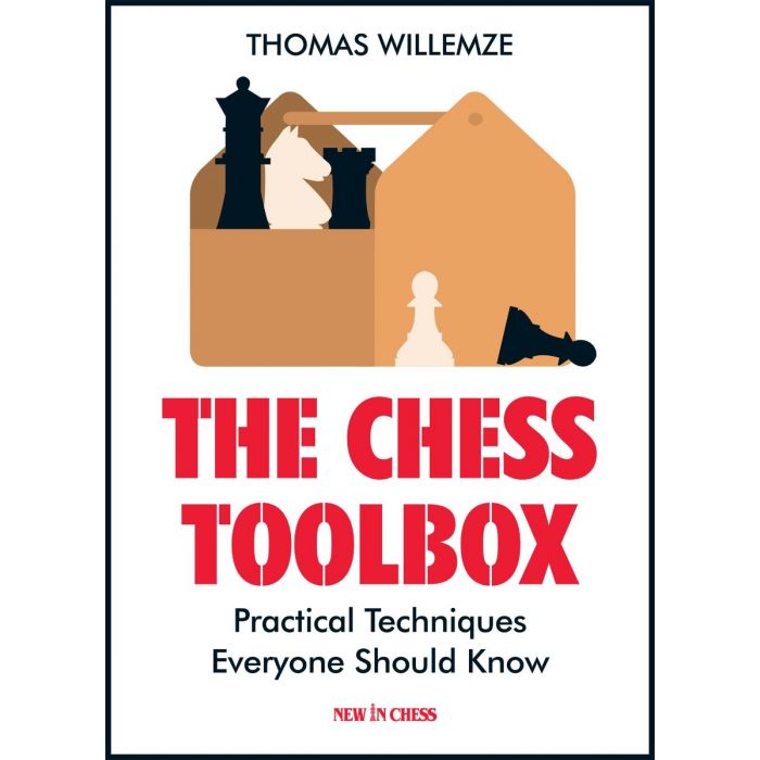 The Chess Toolbox: Practical Techniques Everyone Should Know - 8051cc0cd26b108f9eac0e27a31169e8