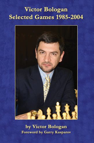 Victor Bologan: Selected Games 1985-2004: Power Chess at its Best - 979ba98332f7ad85f6f7ec2f1501f4e4