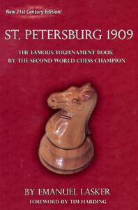 St. Petersburg 1909: New 21st Century Edition of a Famous Tournament Book - 861dcdc76456f7f14689512c2cb59b27