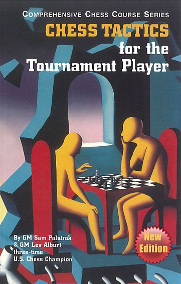 Chess Tactics for the Tournament Player 3rd Edit - ab0543b2323a65e7cbe98311a120f158