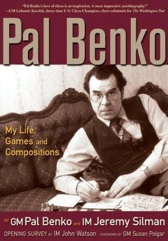 Benko: My Life Games and Compositions - 976b62d4adb307b7017e038c19eca87e