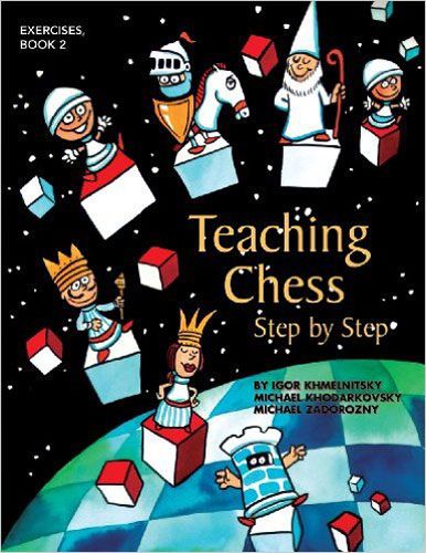 Teaching Chess Step by Step - Book 2: Exercises - 7cdebe126a5eeeccf9a43cb438e50602