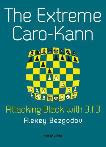 The Extreme Caro-Kann: Attacking Black with 3.f6 - cbbdd77f394ffa58d9387e3388a282b1