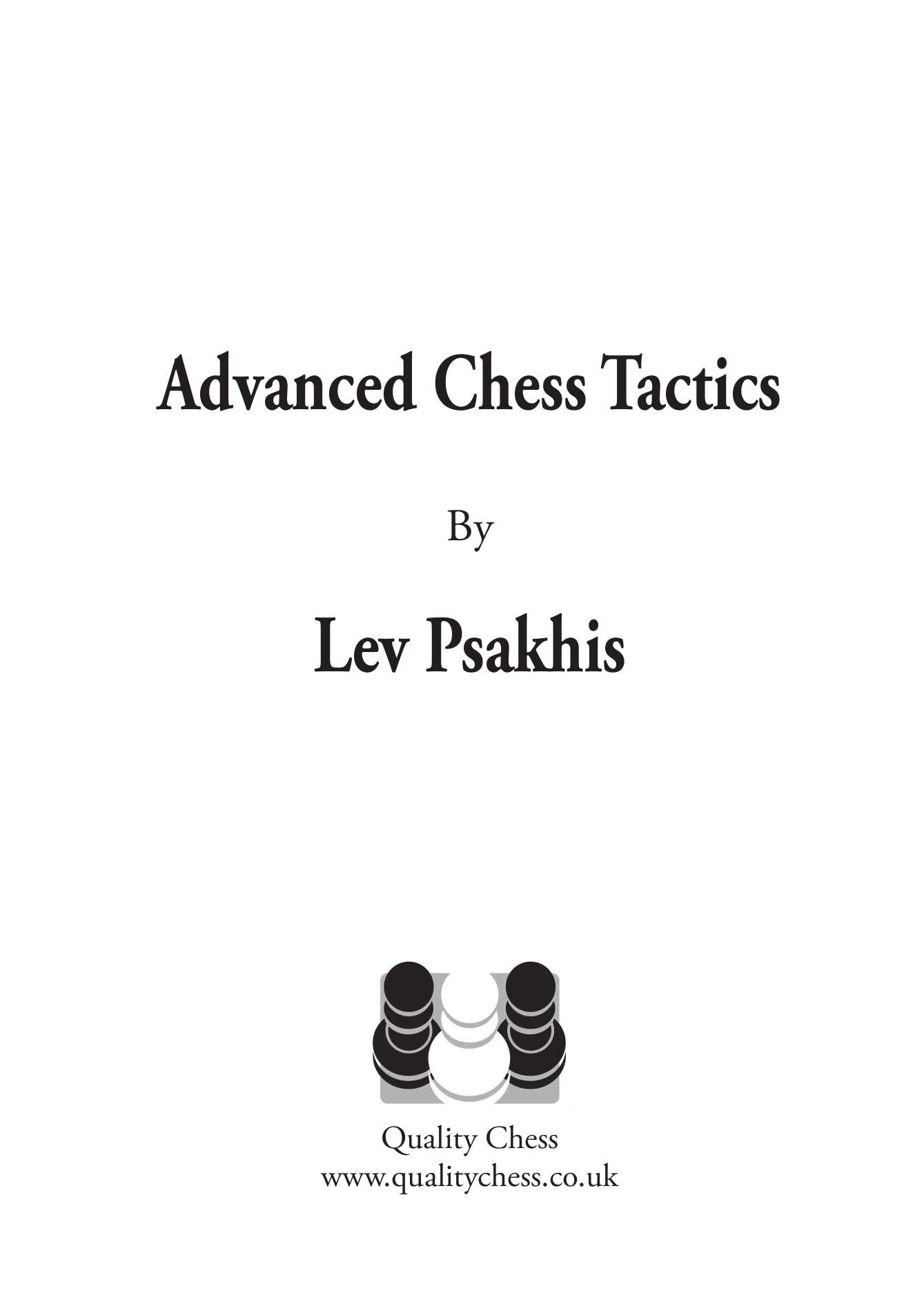 Advanced Chess Tactics 2nd edition by Lev Psakhis (hardcover) - Advanced Chess Tactics 2nd edition by Lev Psakhis (hardcover)