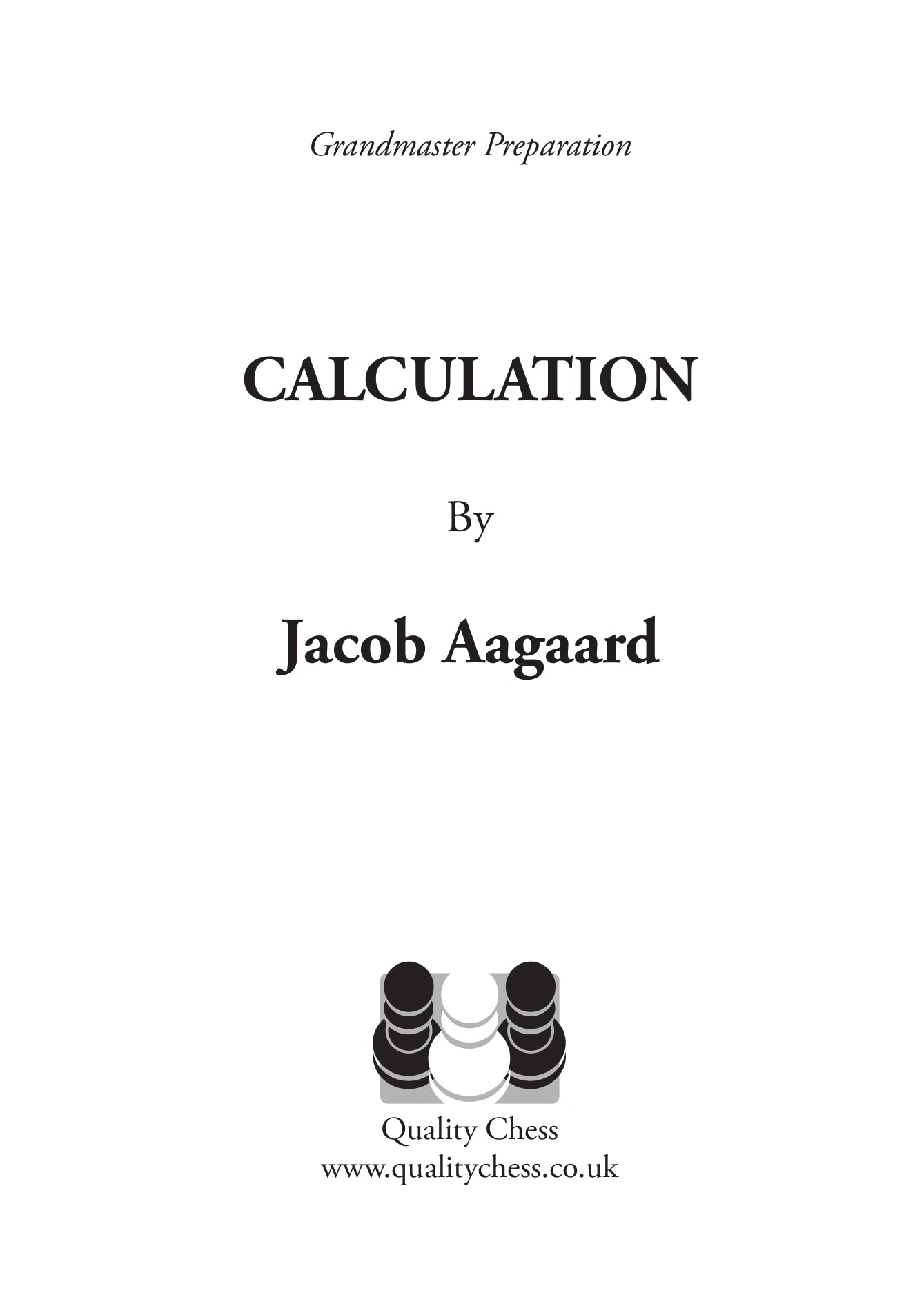 Grandmaster Preparation - Calculation (2nd edition) by Jacob Aagaard (hardcover) - 0a2ac8372fbffcd82f7c04c7ecd9e7ee