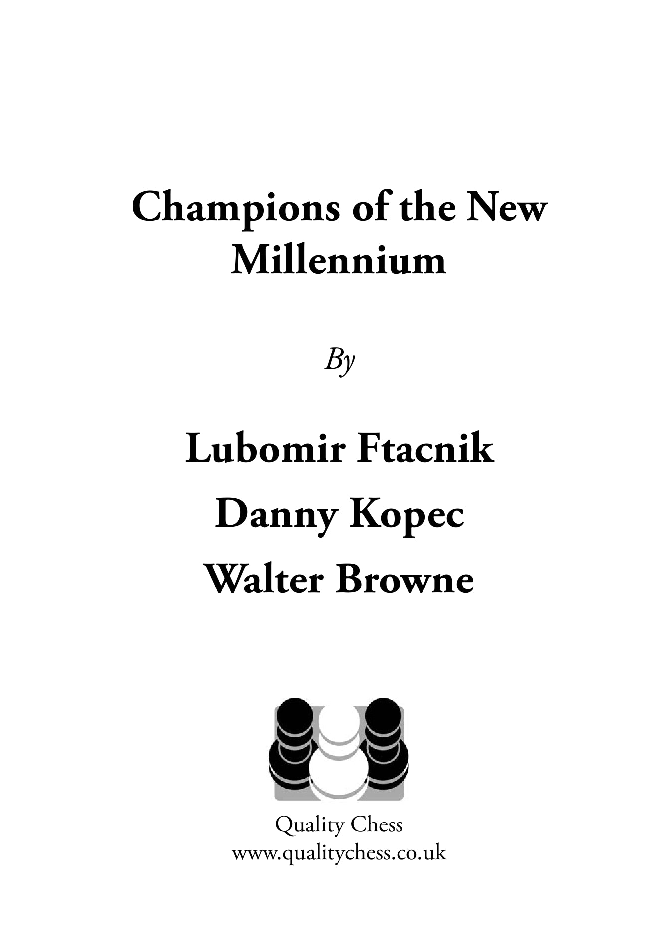 Champions of the New Millennium - Ftacnik, Kopec and Browne (softcover) - c2ed7faac57110621ceb6c116b00bc6b