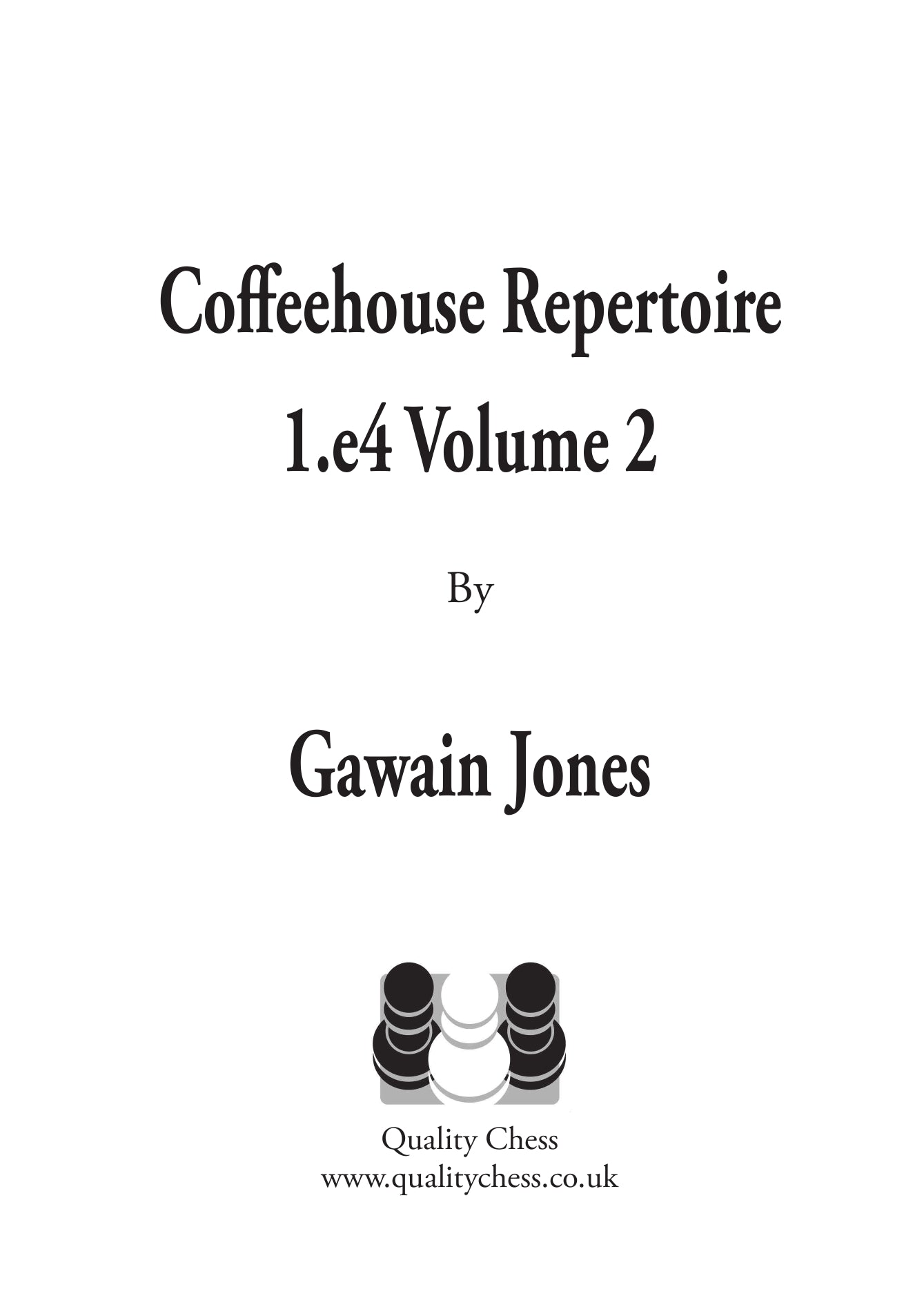Coffeehouse Repertoire 1.e4 Volume 2 by Gawain Jones (softcover) - Coffeehouse Repertoire 1.e4 Volume 2 by Gawain Jones (softcover)
